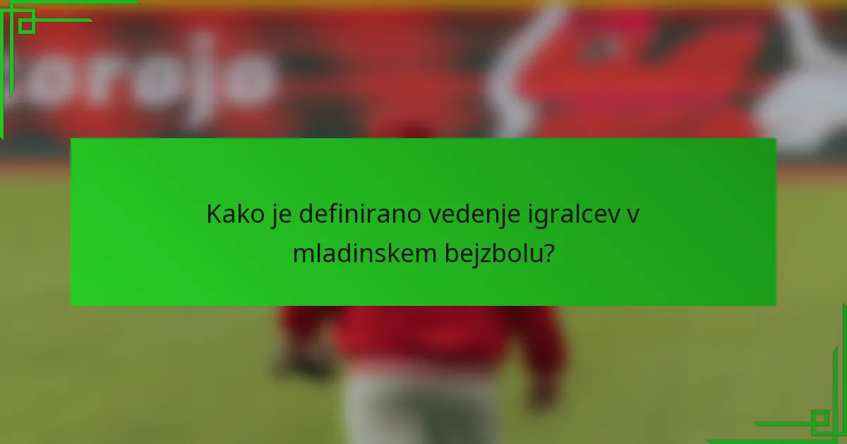 Kako je definirano vedenje igralcev v mladinskem bejzbolu?