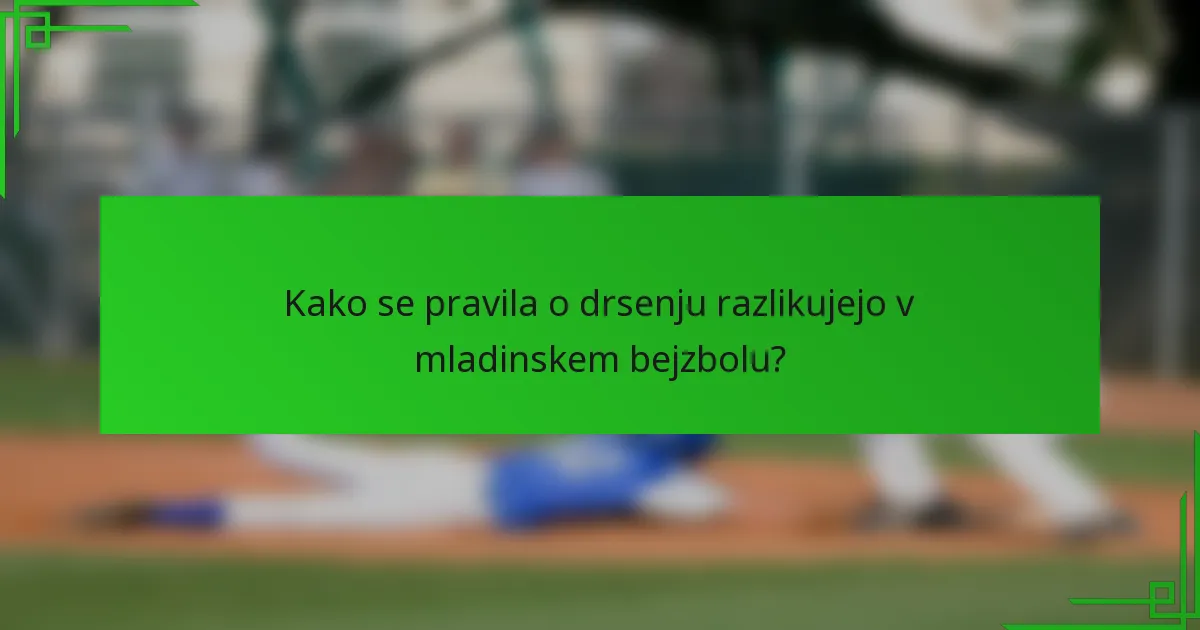 Kako se pravila o drsenju razlikujejo v mladinskem bejzbolu?